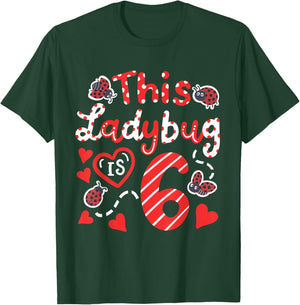 This Ladybug is 6 Years Old 6th Birthday Girl Family Ladybug T-Shirt - T-Shirt | Forest