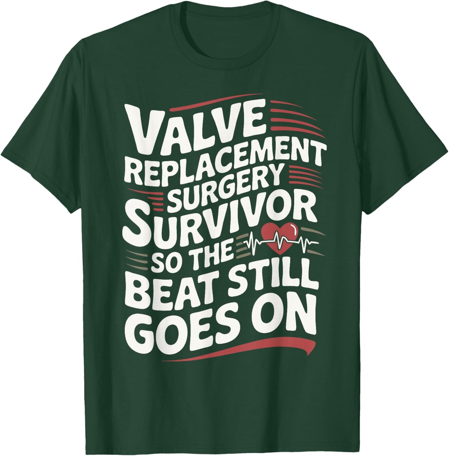 Aortic Valve Surgery Survivor T-Shirt - T-Shirt | Forest