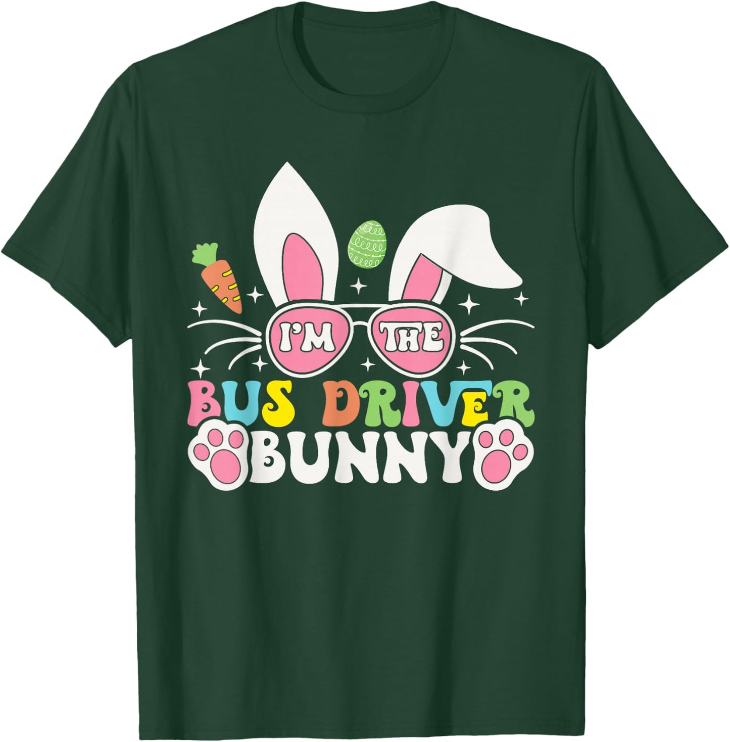 I'm The Bus Driver Bunny Easter Day School Bus Driver Rabbit T-Shirt - T-Shirt | Forest