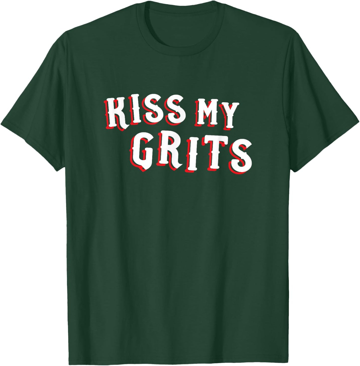 Funny Mom Cuss Word Novelty Gift Kiss My Grits T-Shirt - T-Shirt | Forest