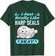 Harp Seal Lover Funny Saying Men Women Kids T-Shirt - T-Shirt | Forest