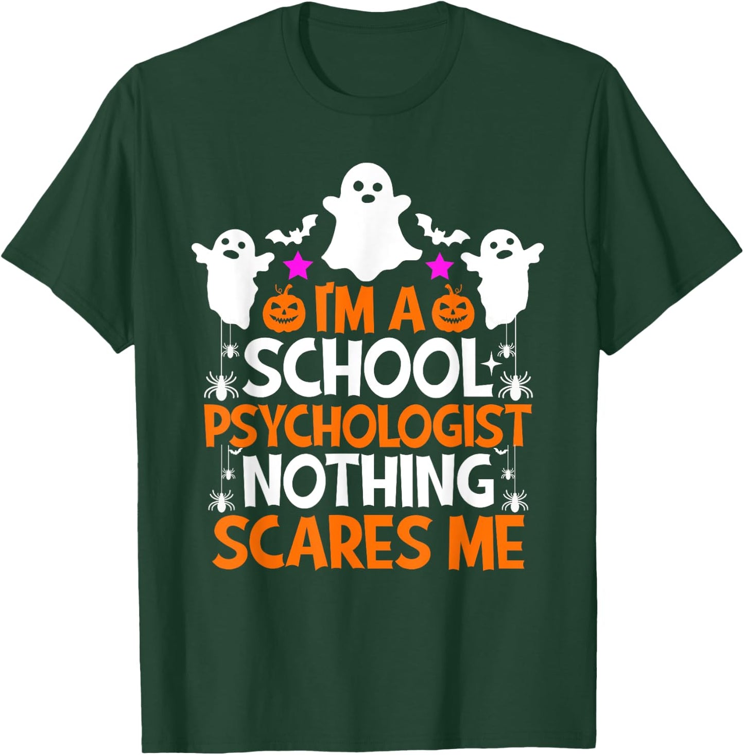 I'm A School Psychologist Nothing Scares Me Halloween T-Shirt - T-Shirt | Forest