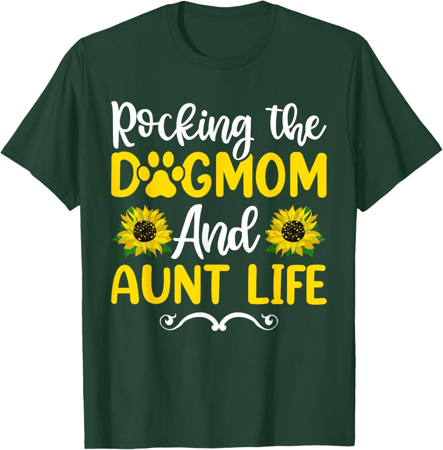Rocking The Dog Mom & Aunt Life Sunflower Shirt, Mothers Day Women T-Shirt - T-Shirt | Forest