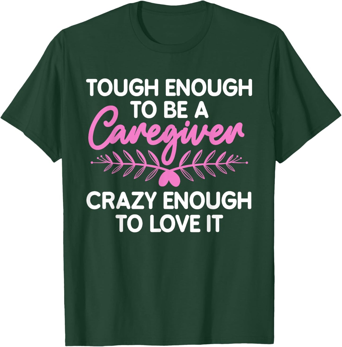 Funny Caregiver Art Men Girls Caregiving Caregiver T-Shirt - T-Shirt | Forest