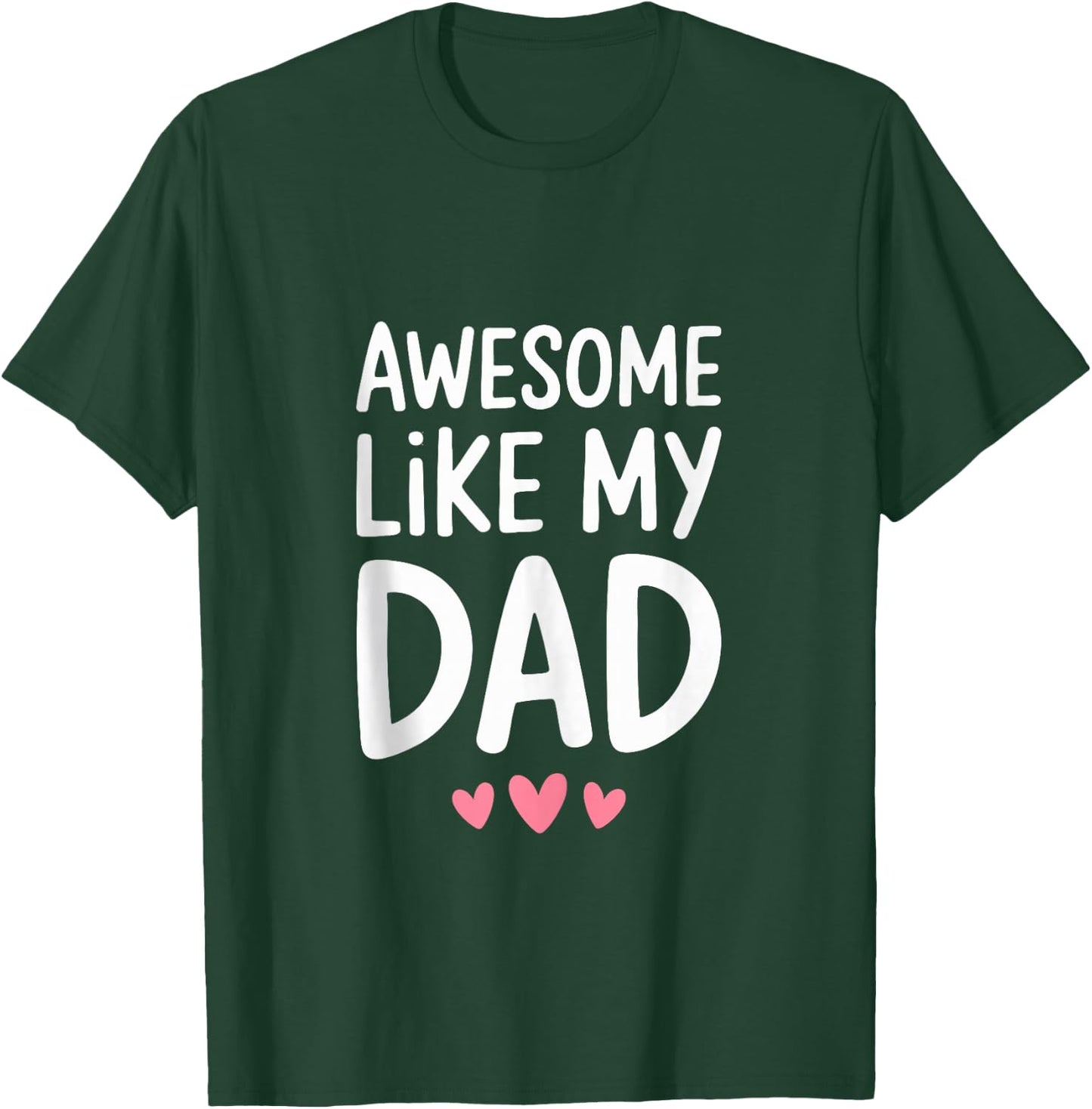 Awesome Like My Dad Shirt Kids Son Daughter Fathers Day T-Shirt - T-Shirt | Forest