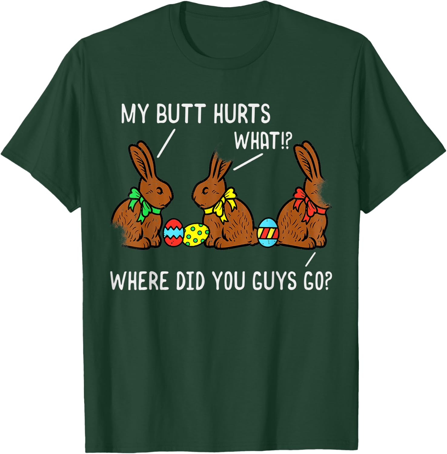 Chocolate Bunny Easter Basket Funny Teens Gift My Butt Hurts T-Shirt - T-Shirt | Forest