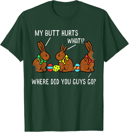 Chocolate Bunny Easter Basket Funny Teens Gift My Butt Hurts T-Shirt - T-Shirt | Forest