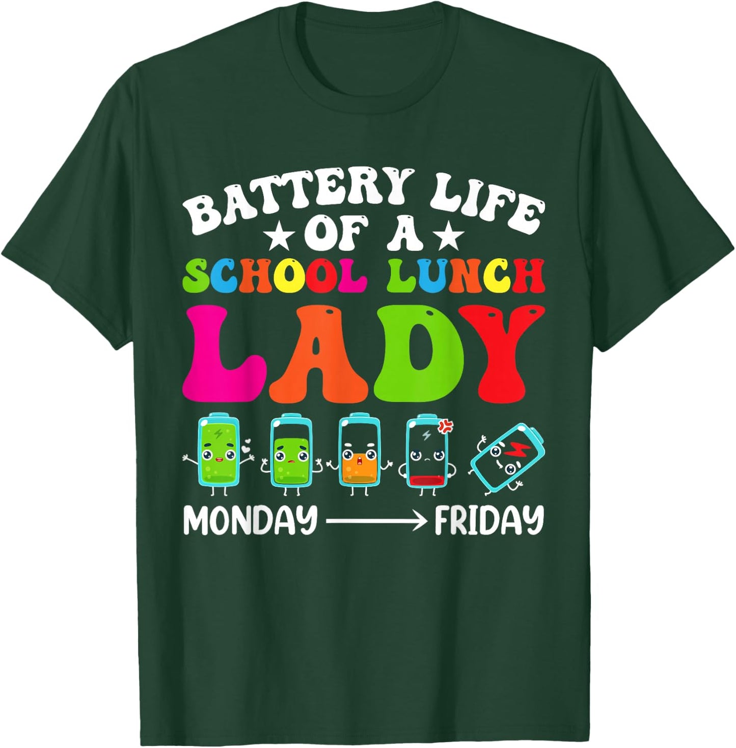 Battery Life Of A School Lunch Lady Cafeteria Worker Squad T-Shirt - T-Shirt | Forest
