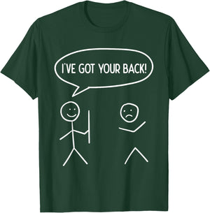 I Got Your Back - Funny Stickman Sarcasm Friendship Gift T-Shirt - T-Shirt | Forest