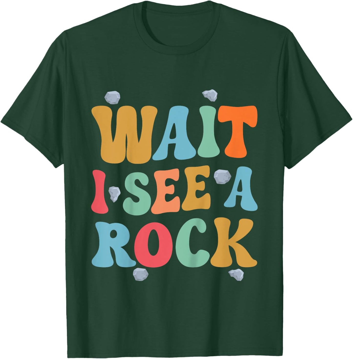Kids Wait I See A Rock Geology Rocks Geologist Student Toddler T-Shirt - T-Shirt | Forest