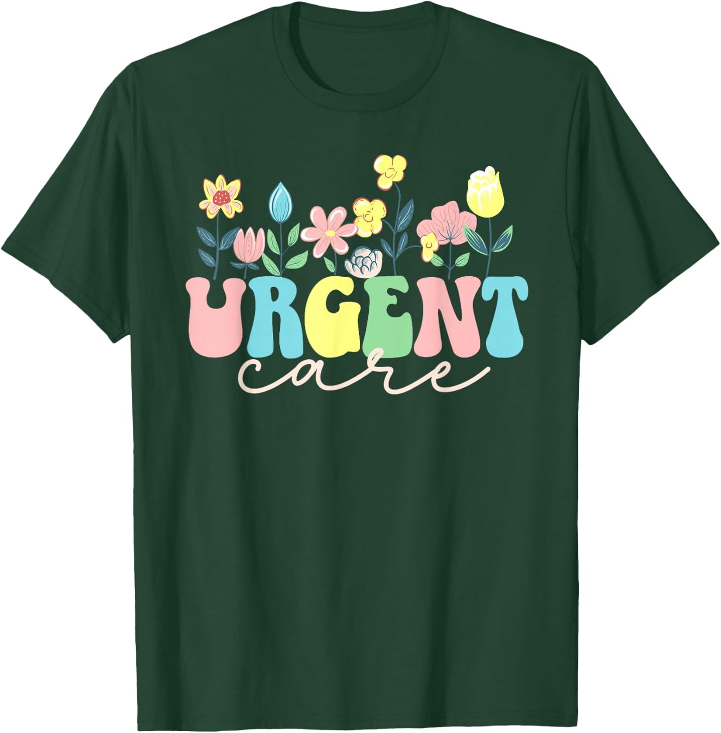 Urgent Care Department Flowers Urgent Care Nurse T-Shirt - T-Shirt | Forest