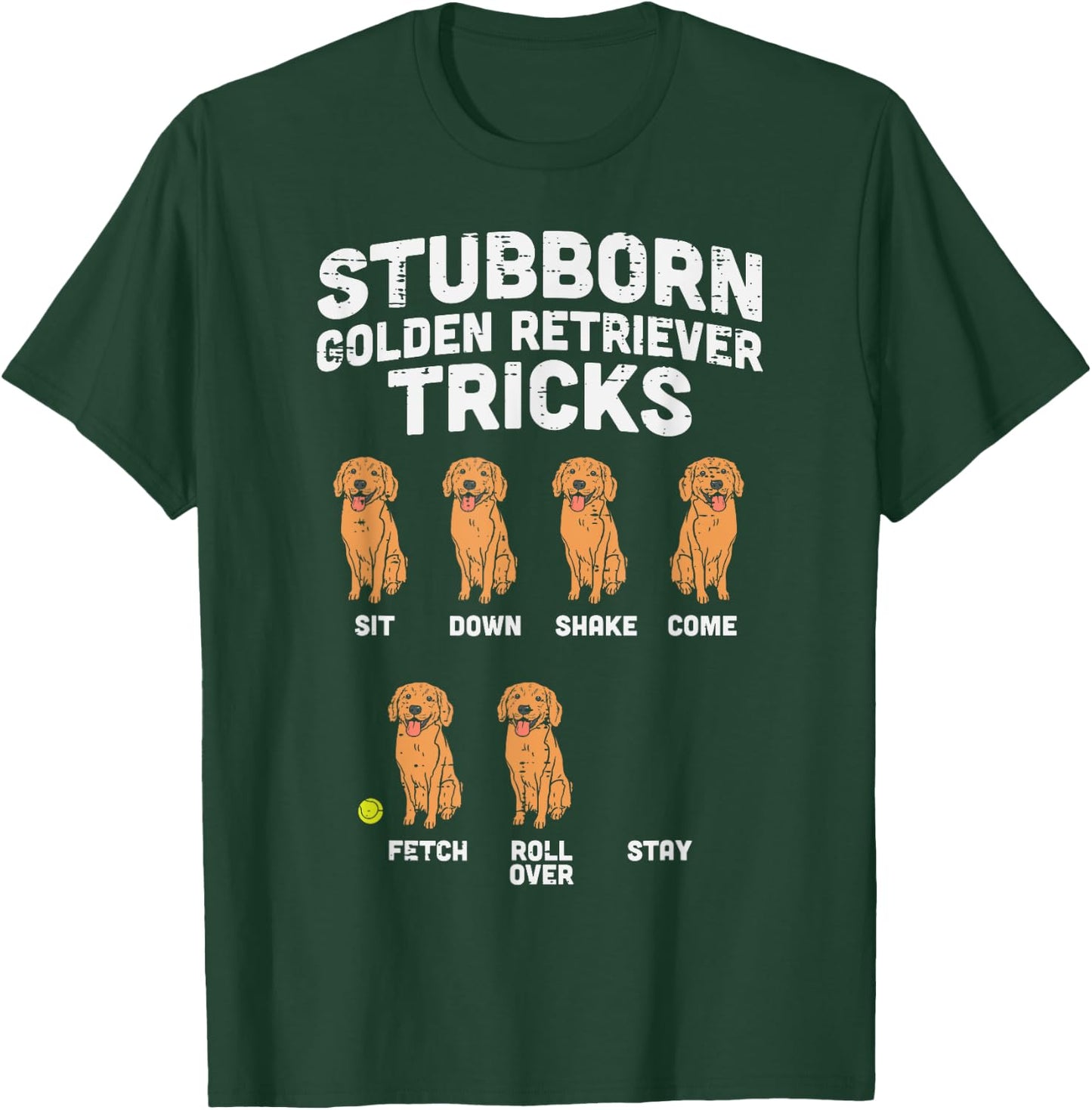Stubborn Golden Retriever Tricks Funny Dog Lover Owner Gift T-Shirt - T-Shirt | Forest