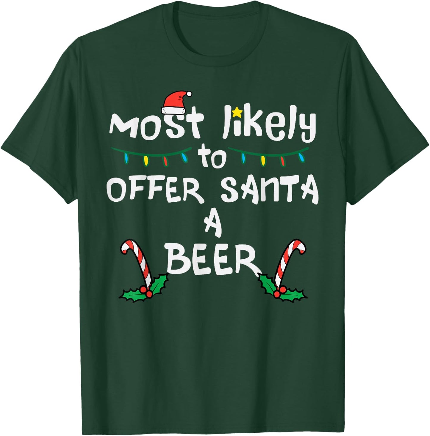 Most Likely Offer Santa Christmas Xmas Family Match Dad Men T-Shirt - T-Shirt | Forest