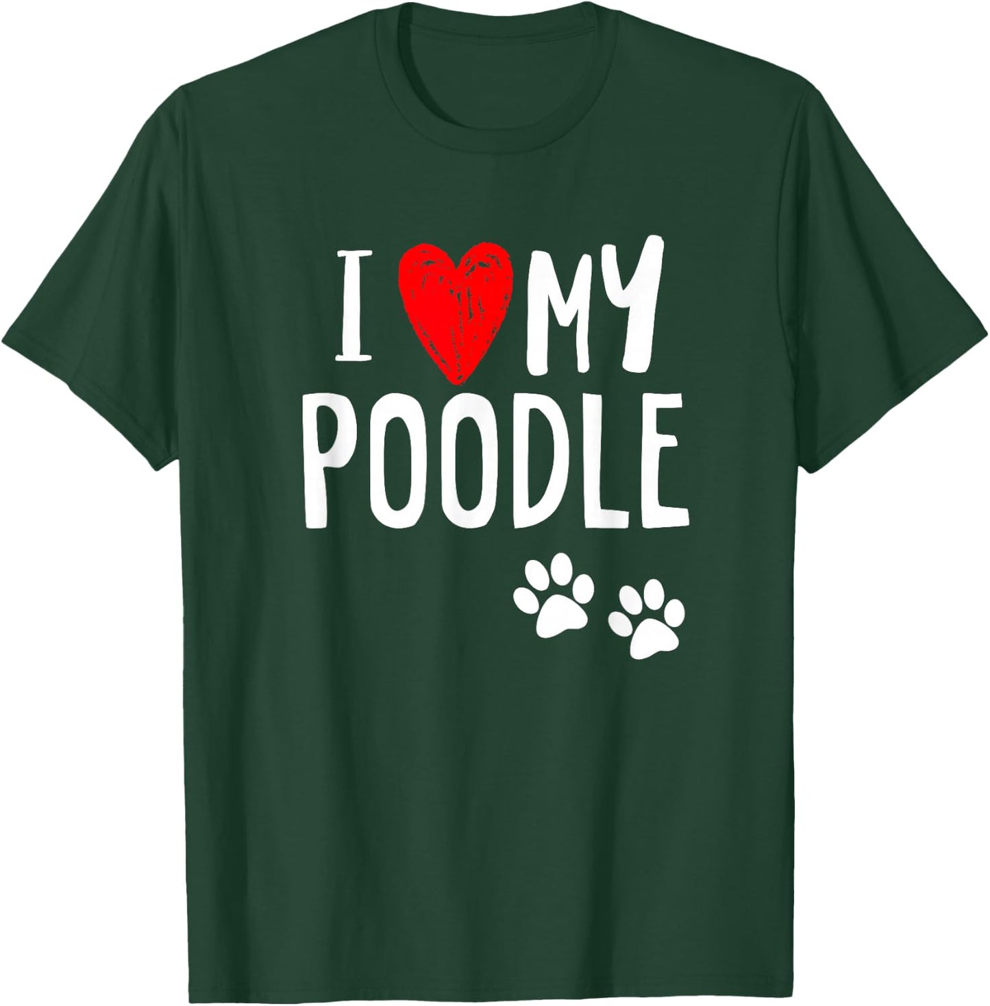 I Love My Poodle Heart Paw Dog Owner T Shirt T-Shirt - T-Shirt | Forest