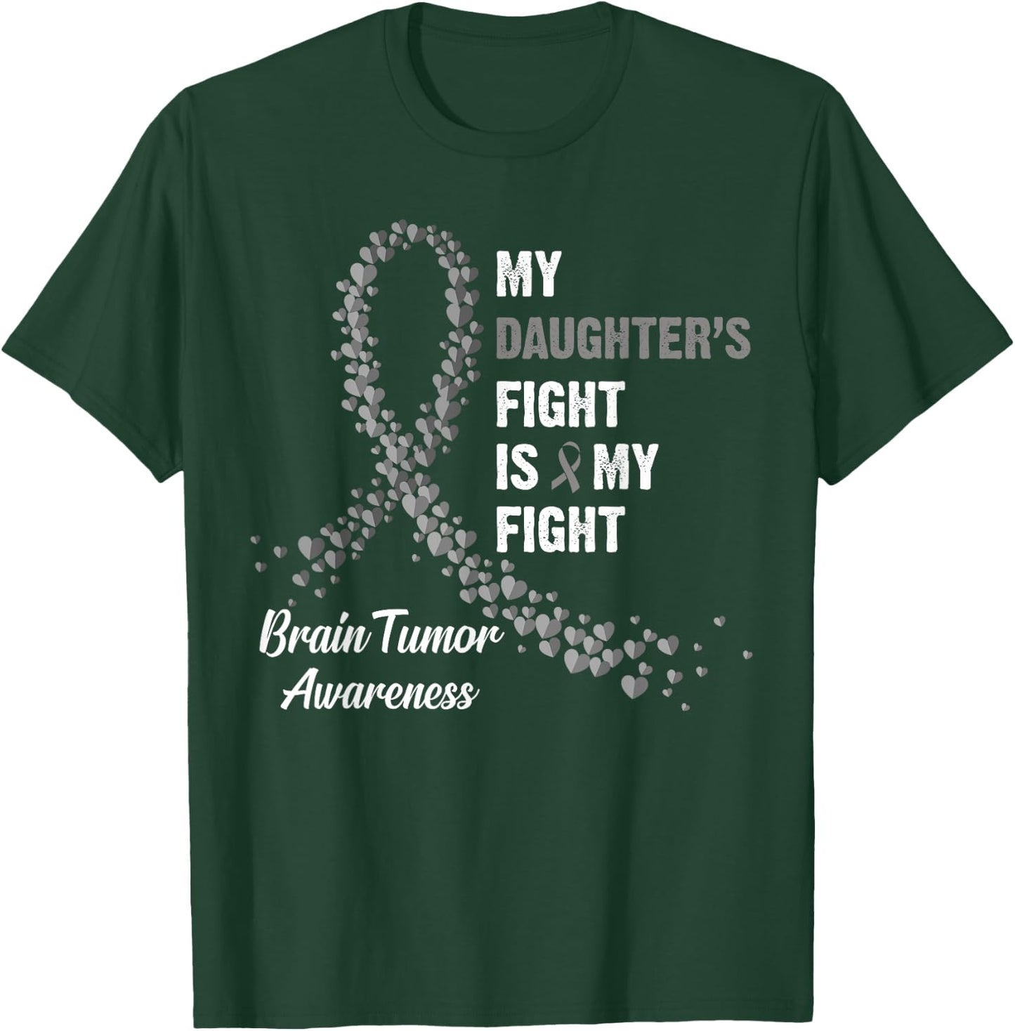 My Daughter's Fight My Fight Brain Tumor Awareness T-Shirt - T-Shirt | Forest