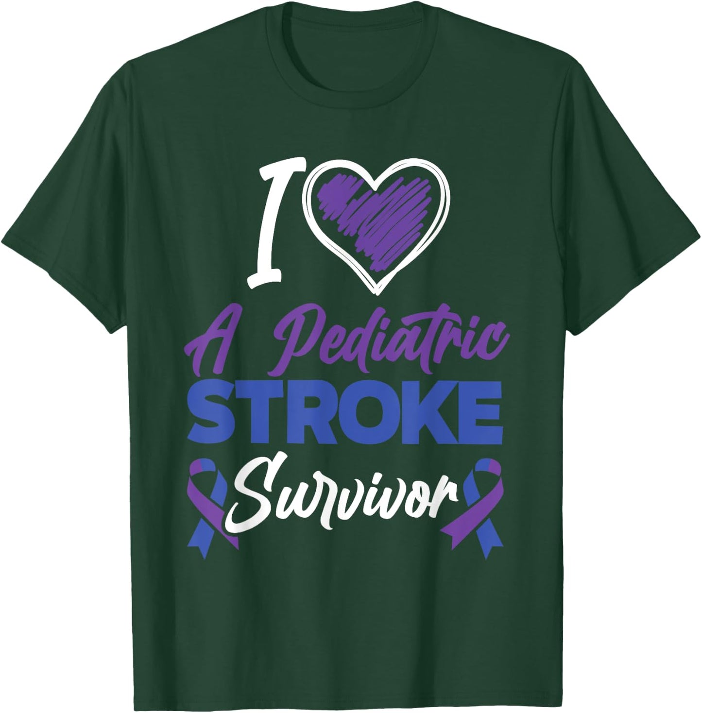 I Love Pediatric Stroke Survivor Pediatric Stroke Awareness T-Shirt - T-Shirt | Forest