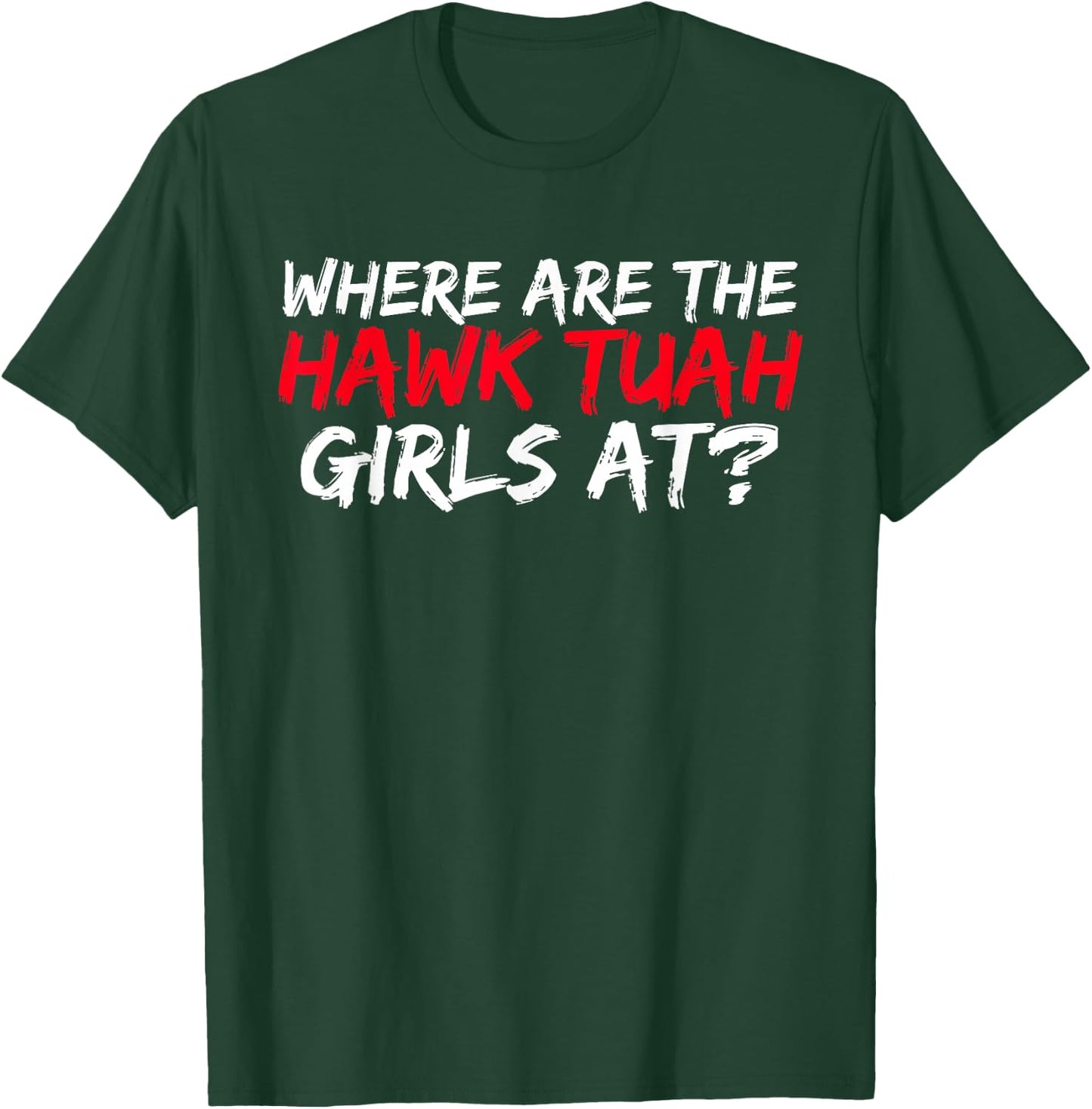 Hawk Tush Spit on that Thing , Small, Black T-Shirt - T-Shirt | Forest