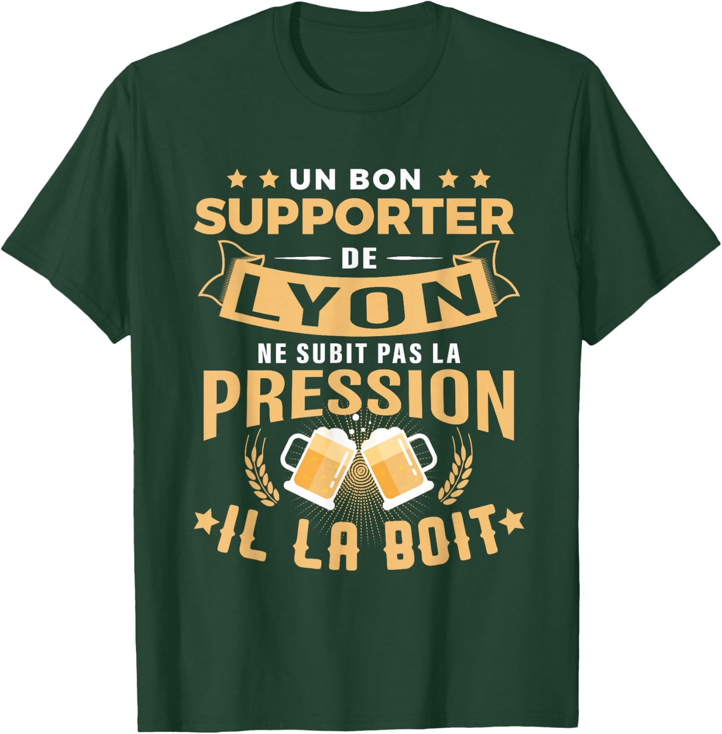 Good Supporter de Lyon drinks pressure humour gift Lyon , Black, S T-Shirt - T-Shirt | Forest