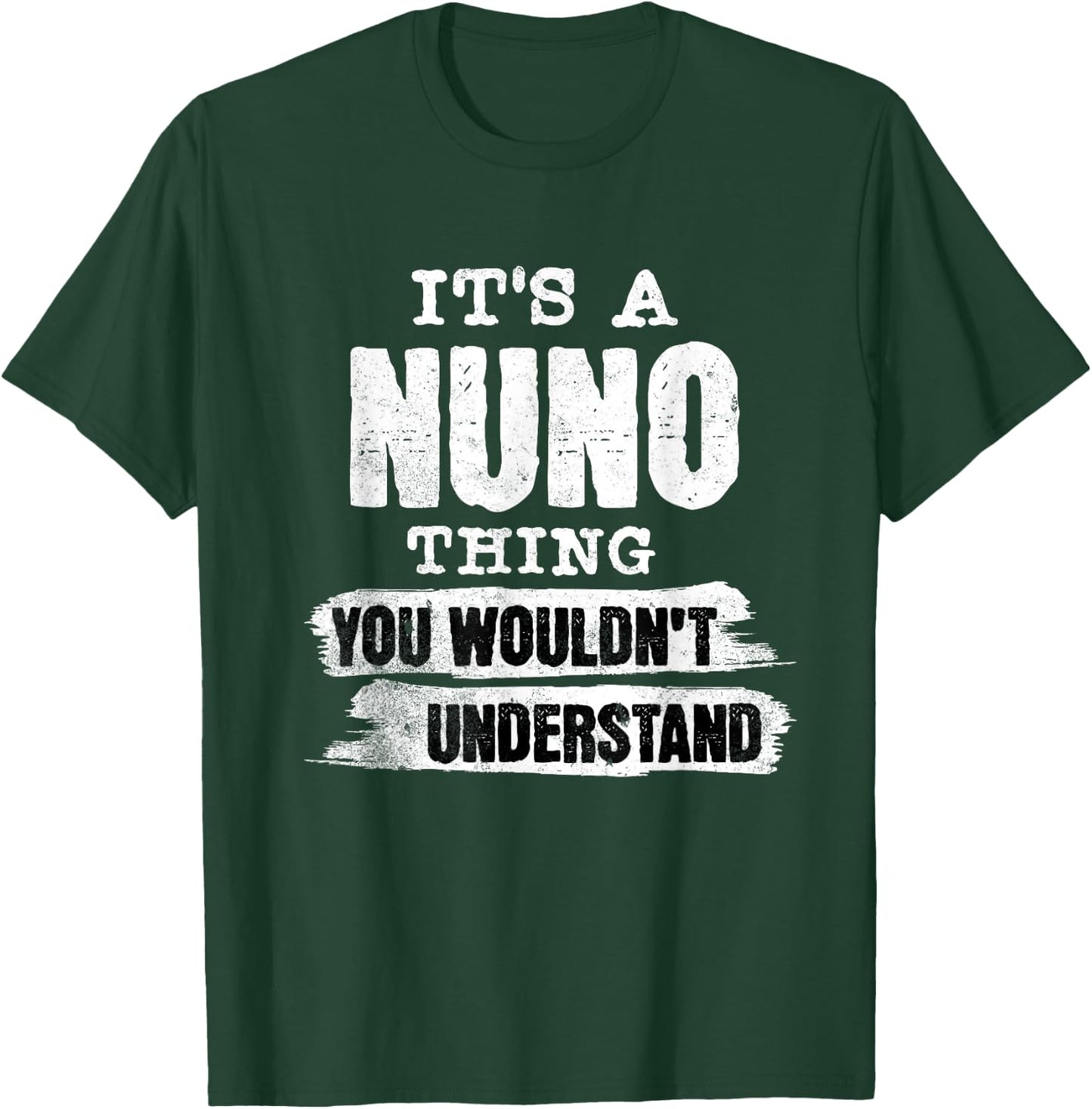 It's A Nuno Thing You Wouldn't Understand - First Name Cool T-Shirt - T-Shirt | Forest