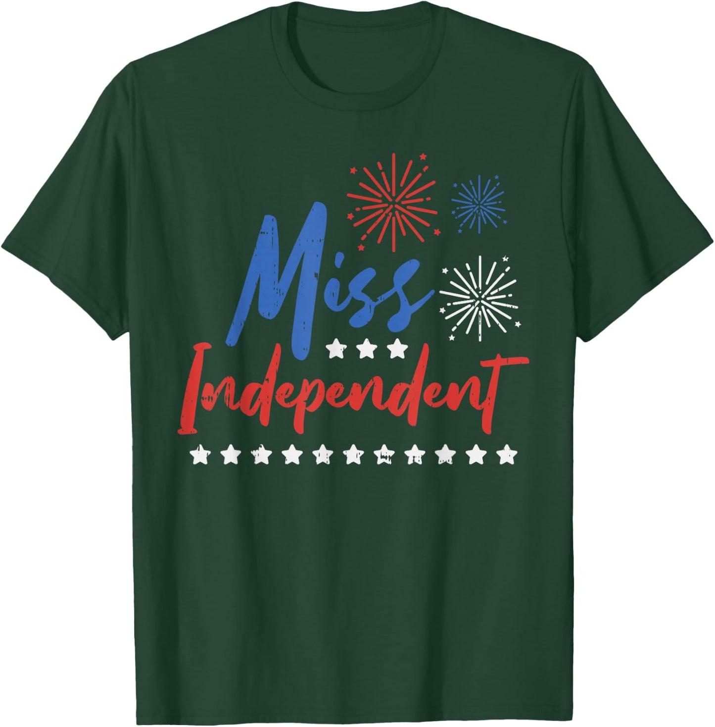 Miss Independent Funny 4th Of July Girl Single Women Party T-Shirt - T-Shirt | Forest