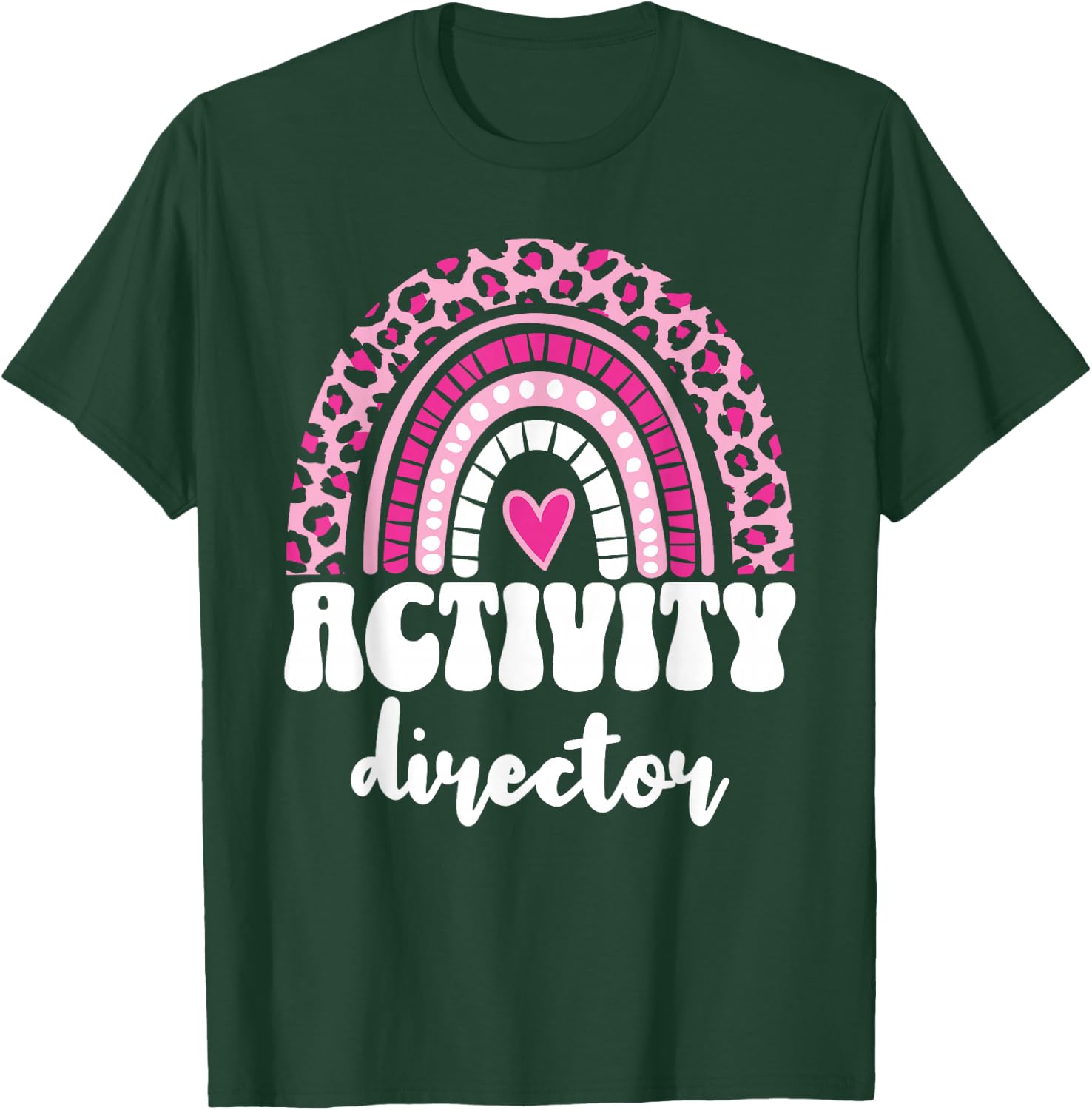 Activity Director Women Appreciation Activity Coordinator T-Shirt - T-Shirt | Forest