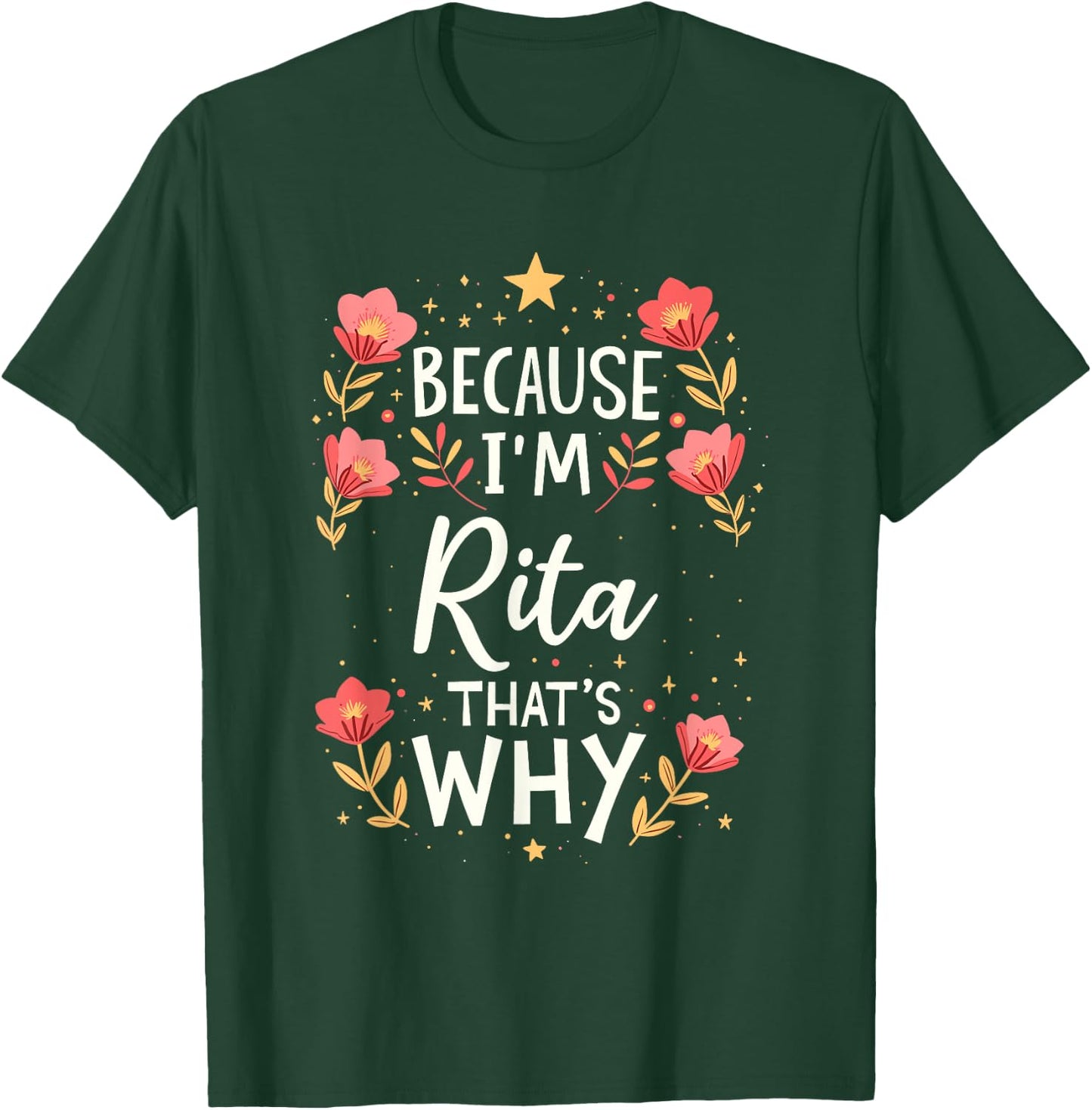 Women Because I'm Rita That's Why Woman Name T-Shirt - T-Shirt | Forest