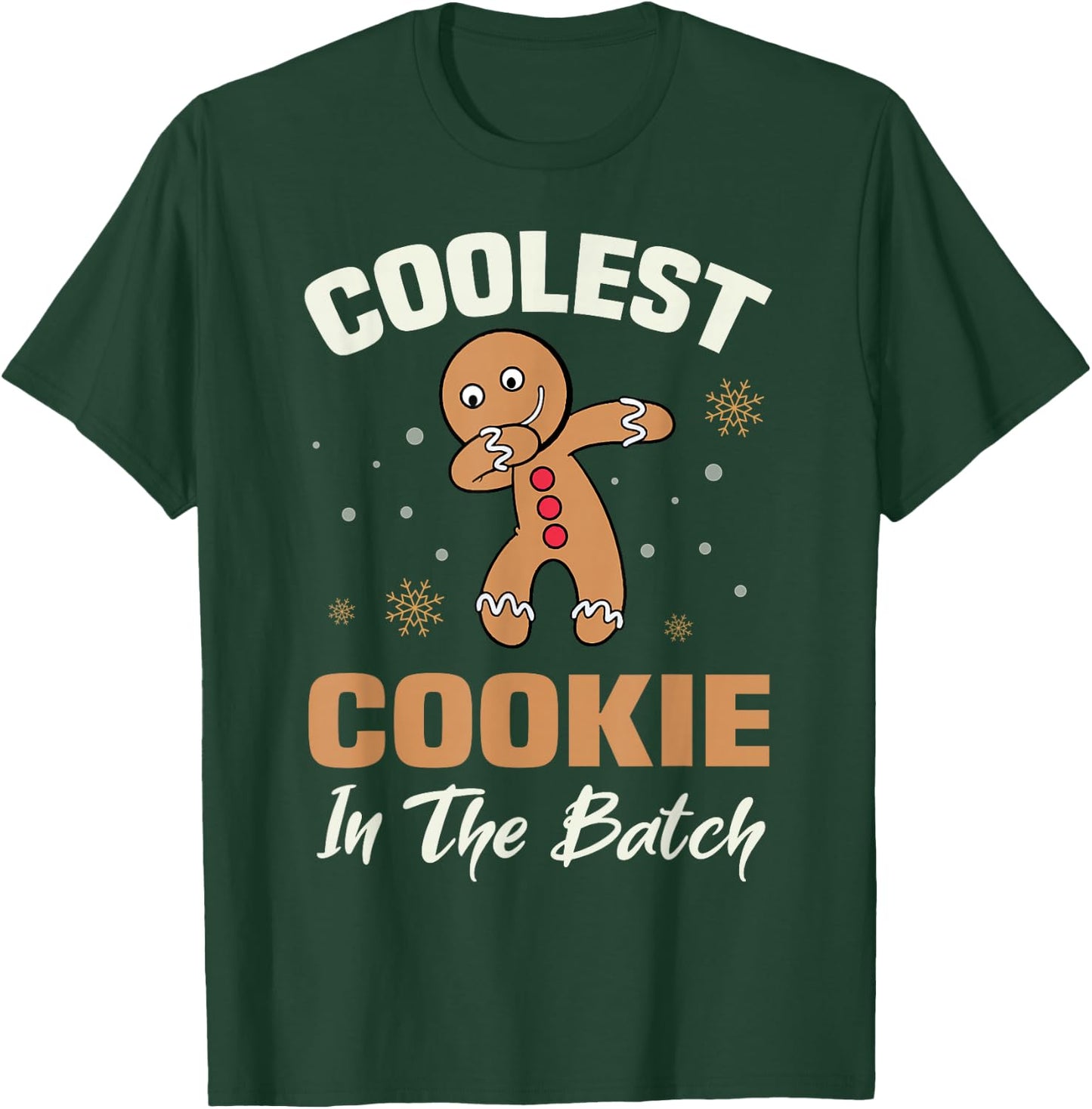 Gingerbread Coolest Cookie In The Batch T-Shirt - T-Shirt | Forest