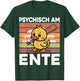 Psychisch Am Ente Funny T-Shirt - T-Shirt | Forest