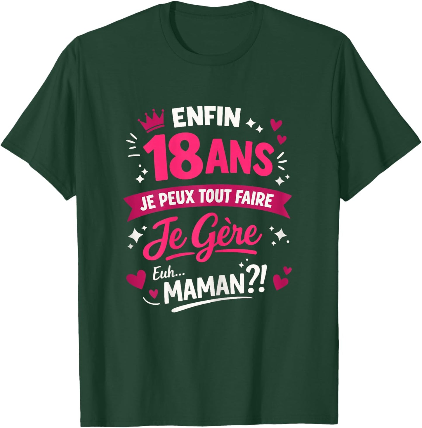 Cadeau Anniversaire 18 Ans Fille Majeure Humour T-Shirt - T-Shirt | Forest