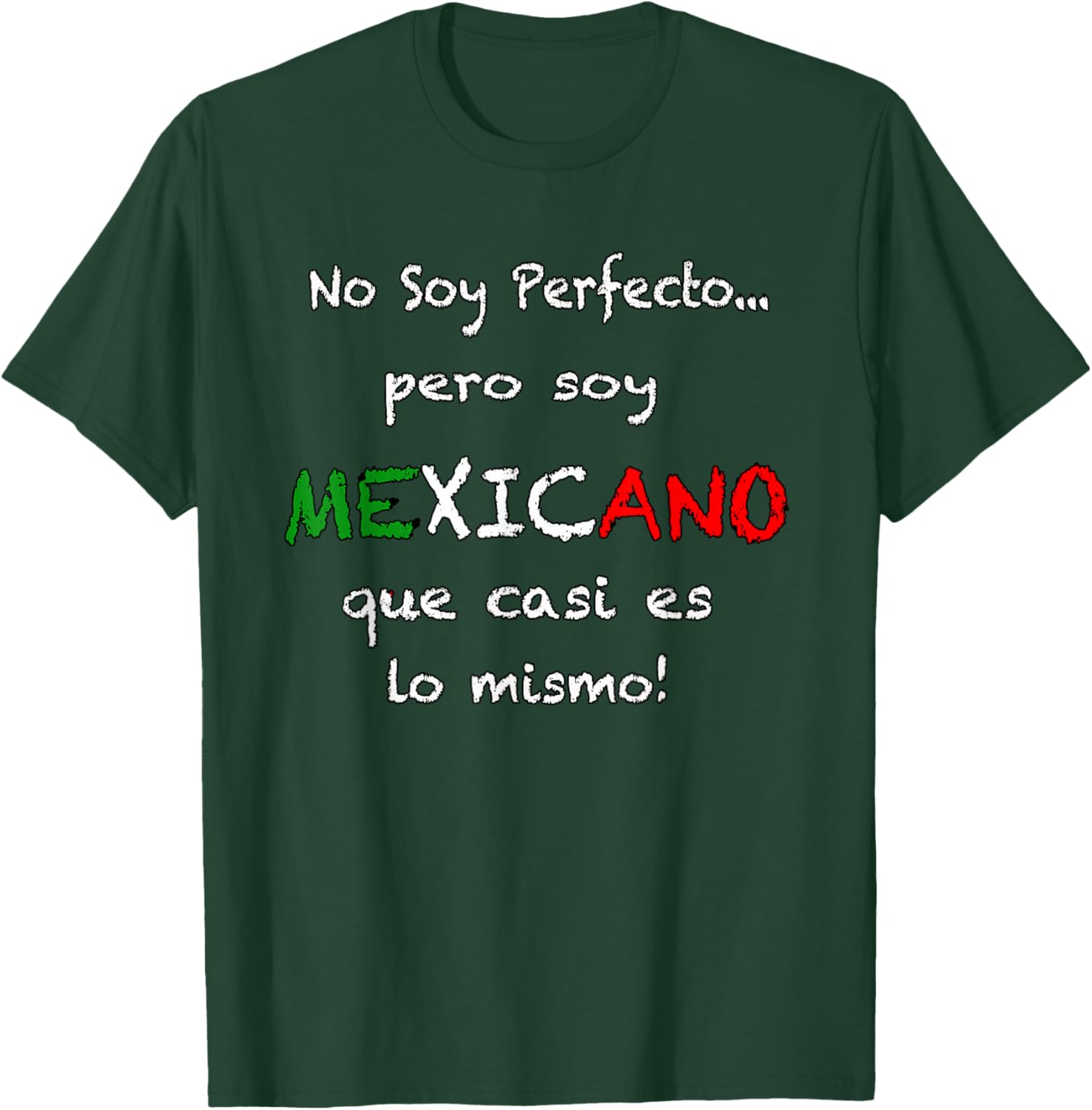 No soy perfect pero soy Mexicano shirt T-Shirt - T-Shirt | Forest