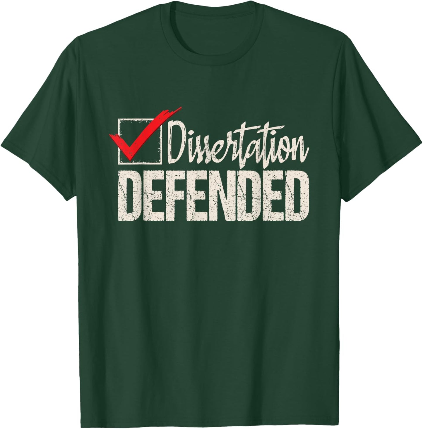 Dissertation Defended - PhD Graduate Ph.D. Graduation T-Shirt - T-Shirt | Forest