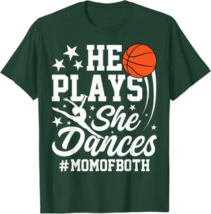 He Plays She Dances Basketball Dancing Mom of Both Mother T-Shirt - T-Shirt | Forest