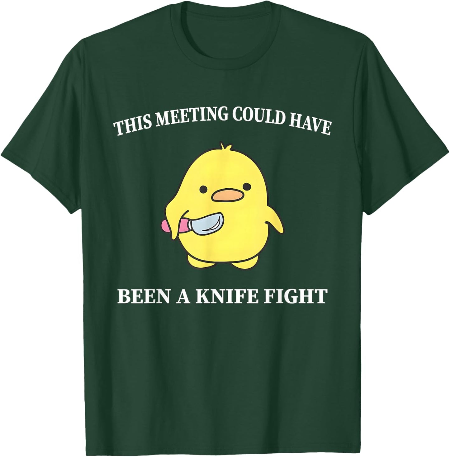 This Meeting Could Have Been A Knife Fight Funny Duck T-Shirt - T-Shirt | Forest