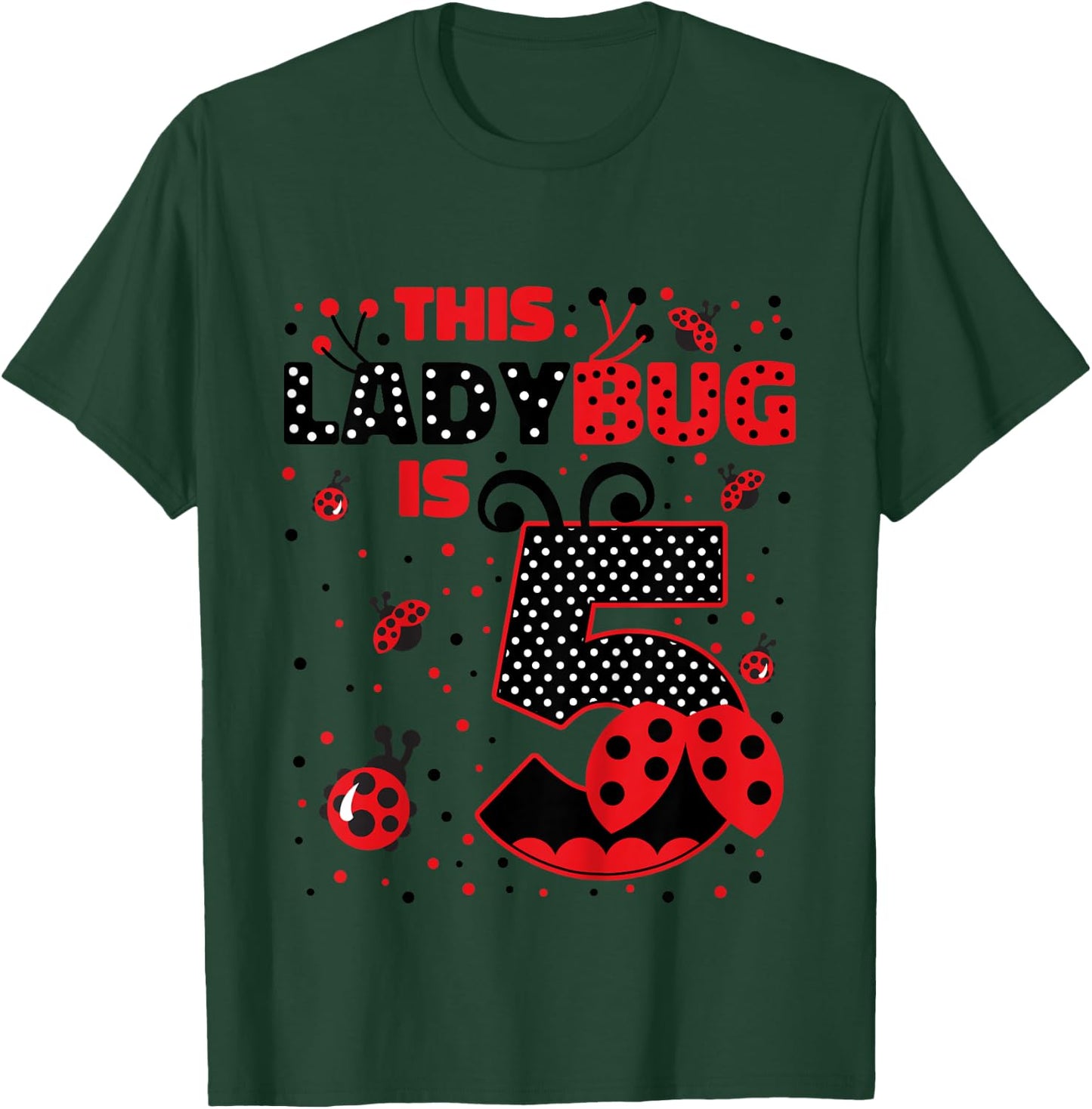 Ladybug Birthday 5 Girl 5 Year Old Birthday Ladybug Lover T-Shirt - T-Shirt | Forest