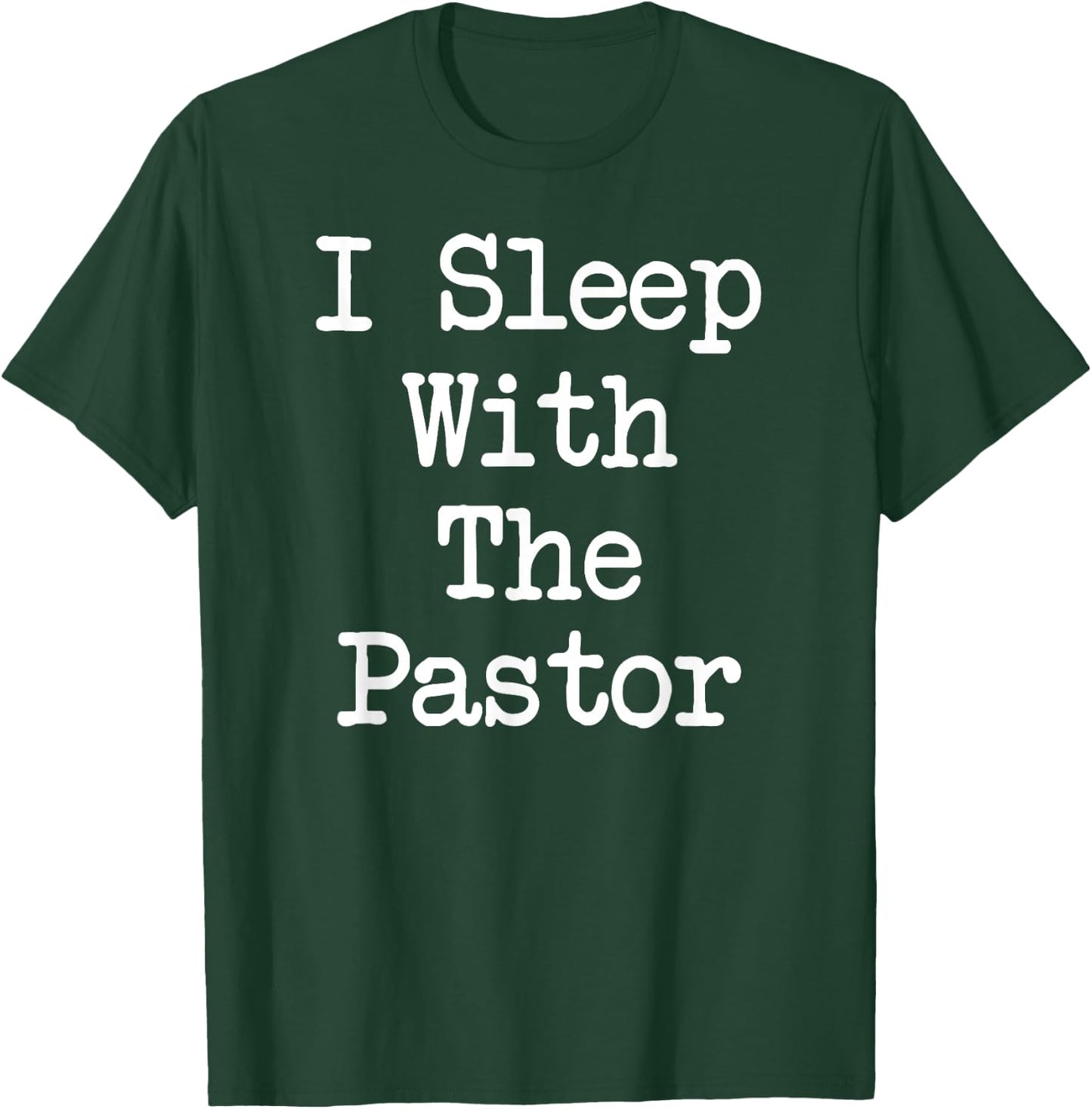 Christian Faith Wife I Sleep With The Pastor T-Shirt - T-Shirt | Forest
