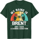 BRENT Gift Name Personalized Funny Gaming Geek Birthday T-Shirt - T-Shirt | Forest