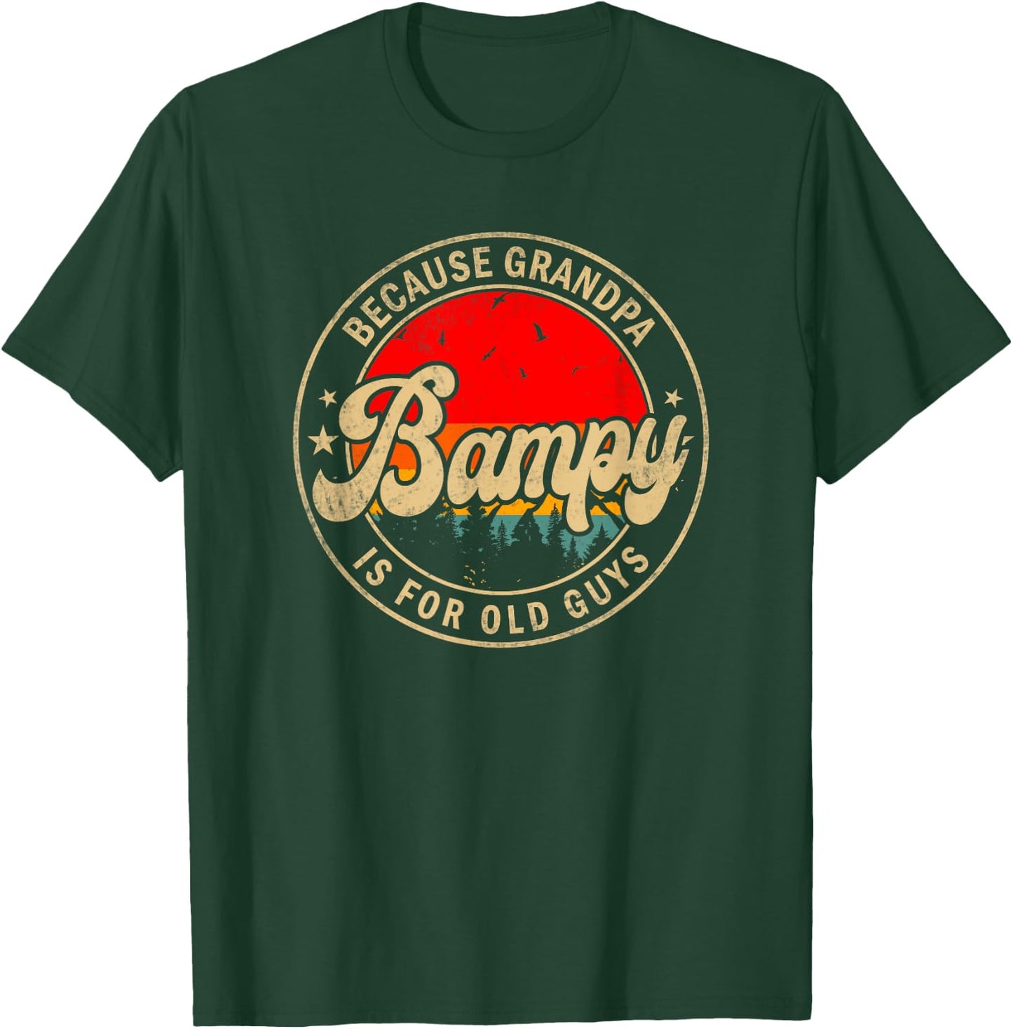 Bampy Because Grandpa Is For Old Guys Funny Papa Grandpa T-Shirt - T-Shirt | Forest