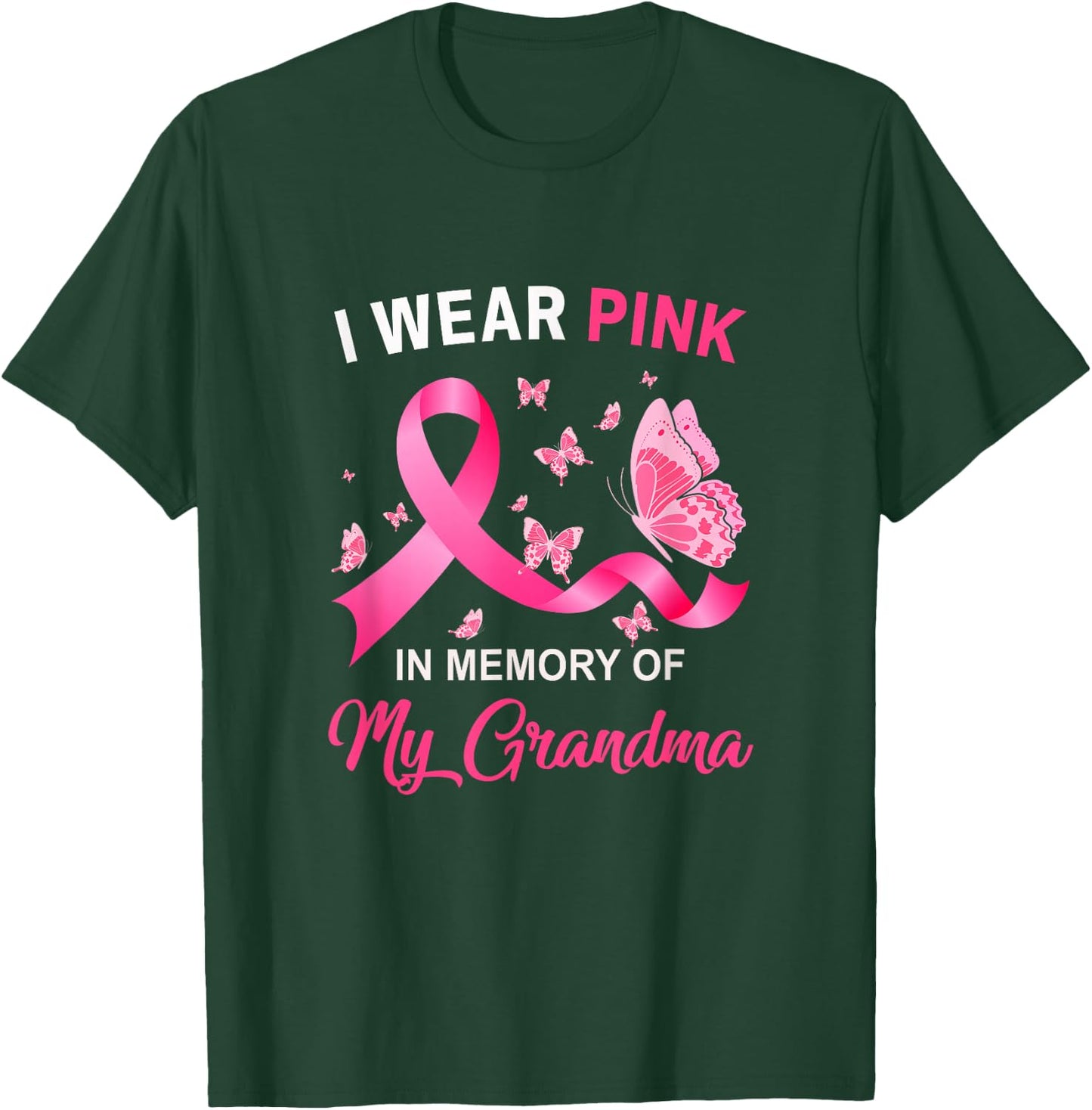 I Wear Pink In Memory Of My Grandma Breast Cancer Awareness T-Shirt - T-Shirt | Forest