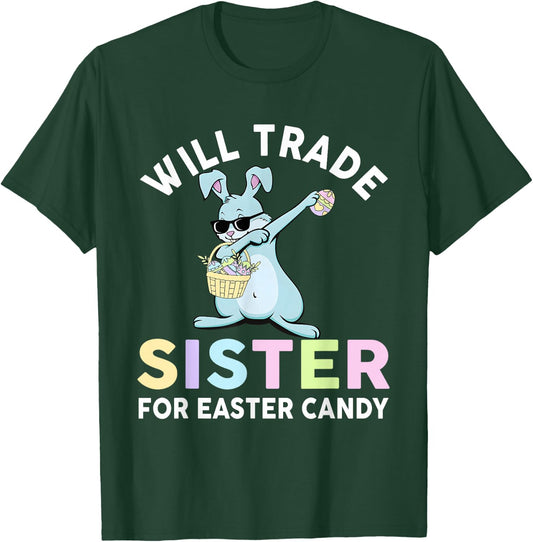 Will Trade Little Sister For Easter Candy Apparel Funny Girl T-Shirt - T-Shirt | Forest