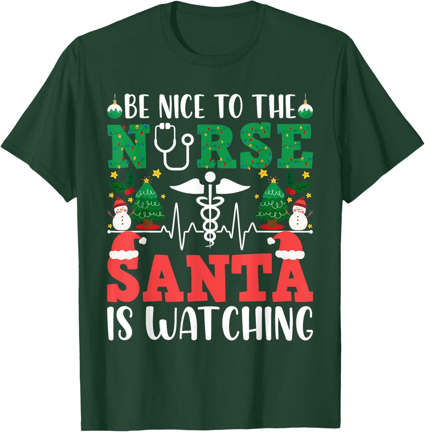 Be Nice To The Nurse RN Santa is Watching you Christmas T-Shirt - T-Shirt | Forest