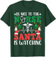 Be Nice To The Nurse RN Santa is Watching you Christmas T-Shirt - T-Shirt | Forest