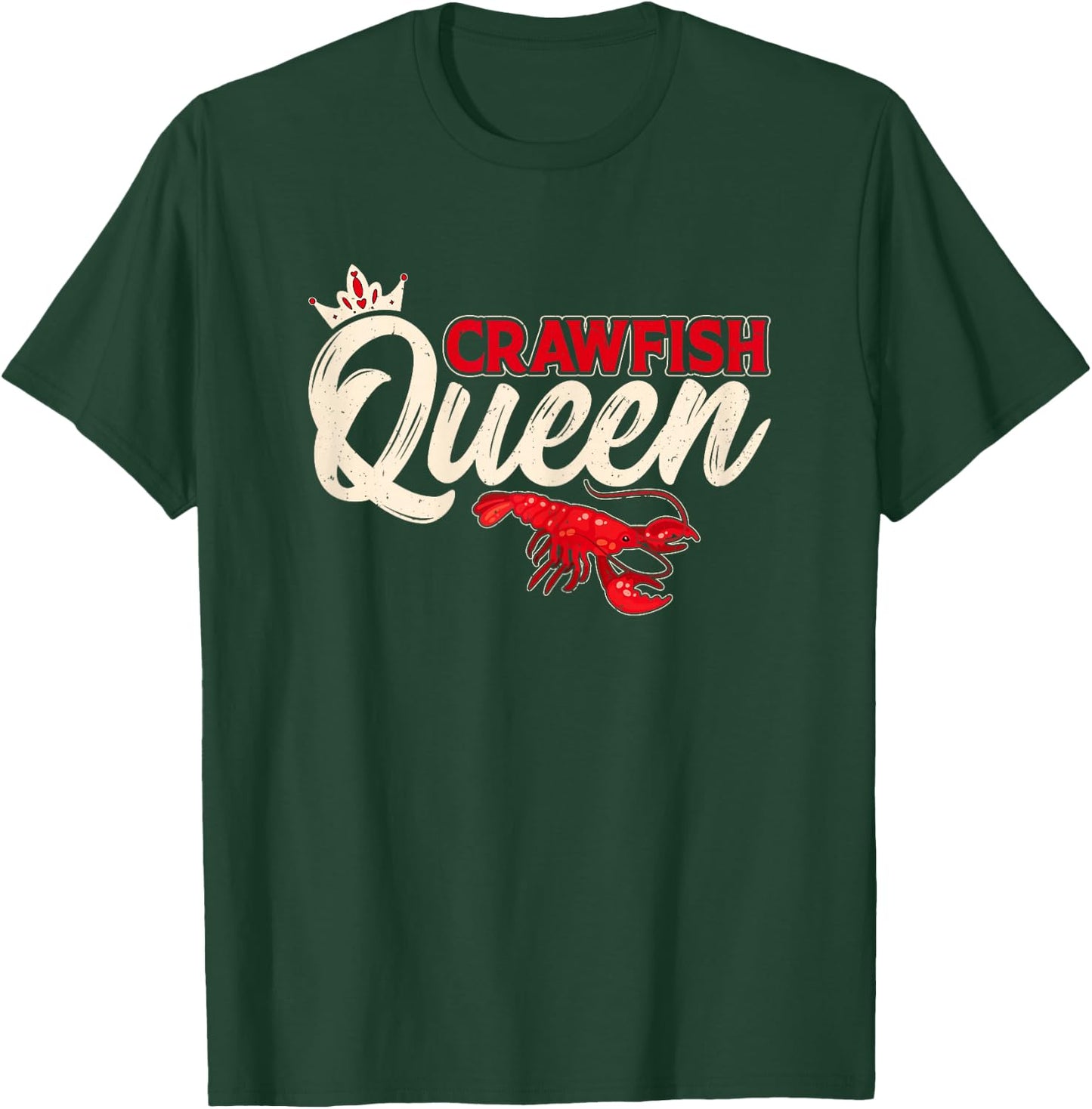 Crawfish Queen - Crawfish Boil Funny Crawfish Lover Women T-Shirt - T-Shirt | Forest
