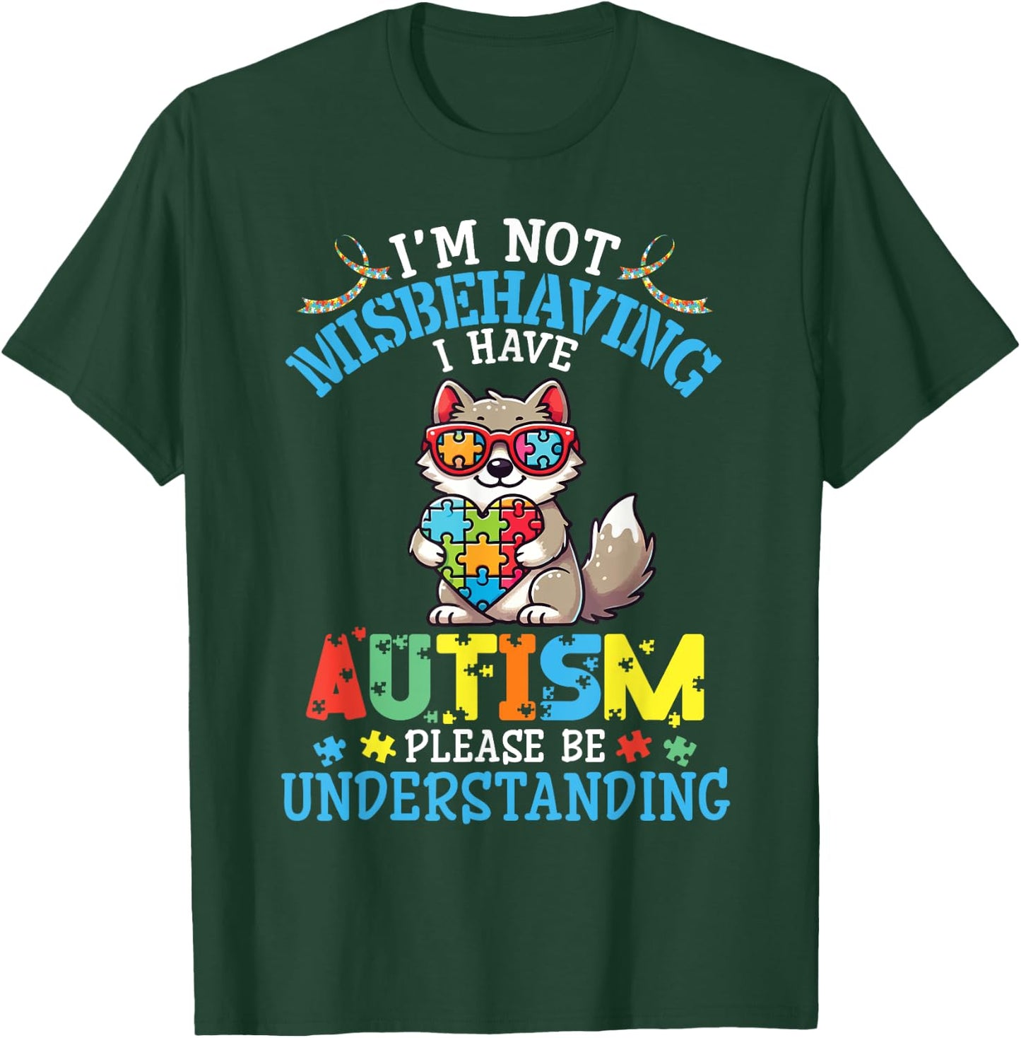 Wolf I'm Not Misbehaving I Have Autism Please Be Understand T-Shirt - T-Shirt | Forest
