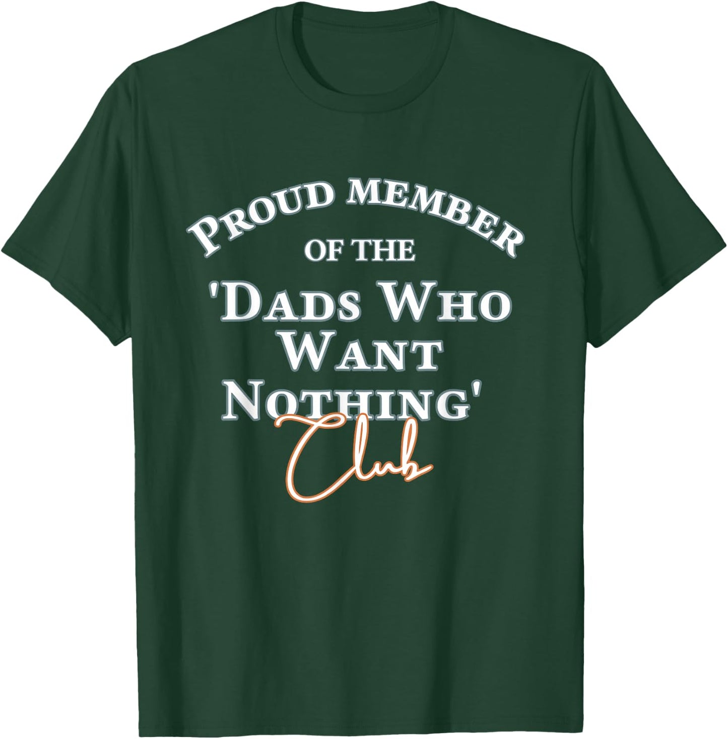 Gifts for dad who wants nothing Father's day funny T-Shirt - T-Shirt | Forest