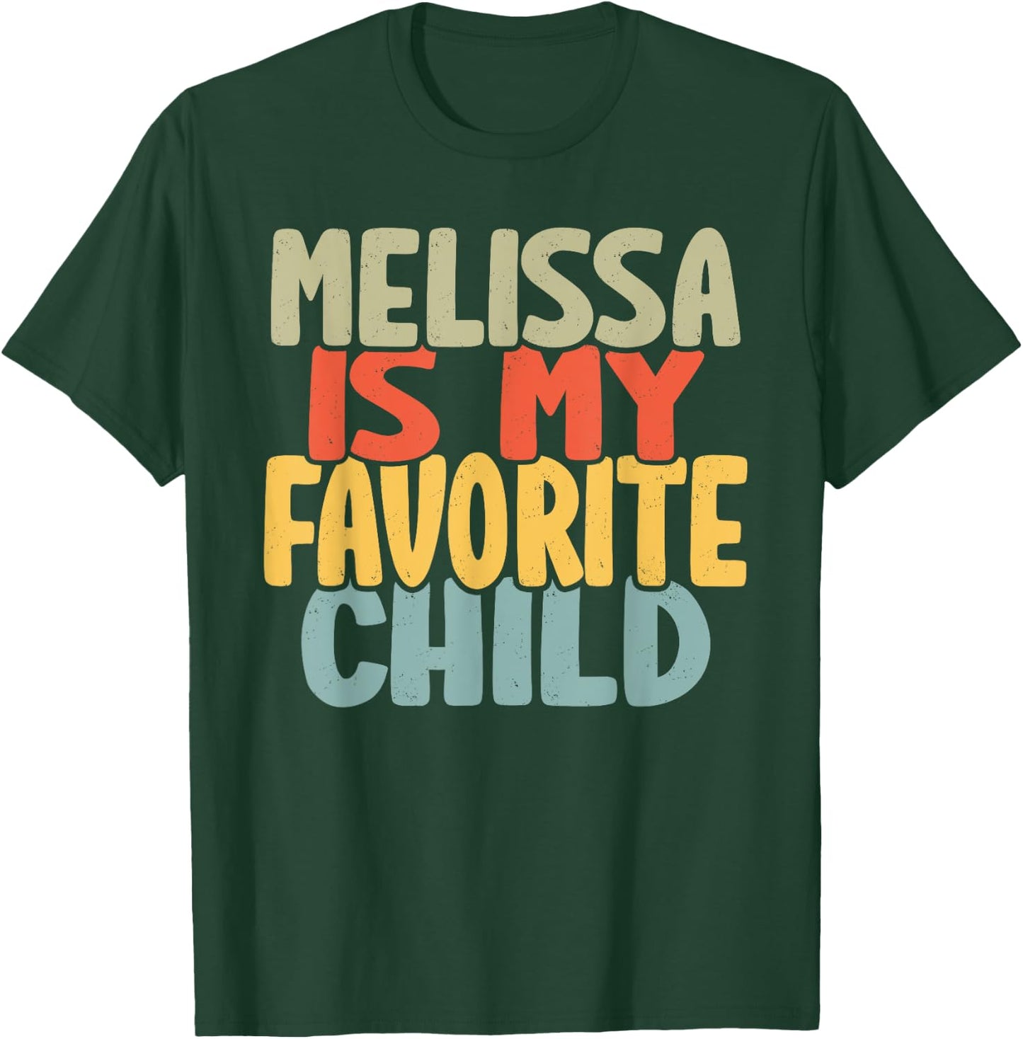Melissa Is My Favorite Child Funny Shirt From Melissa T-Shirt - T-Shirt | Forest