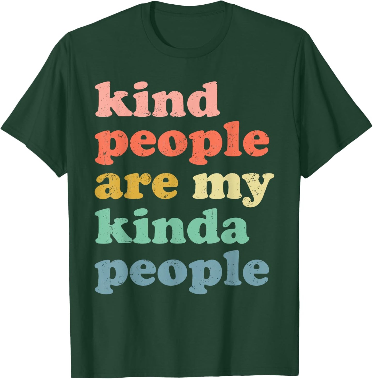 Retro Kind People Are My Kinda People Anti Bullying Kindness T-Shirt - T-Shirt | Forest