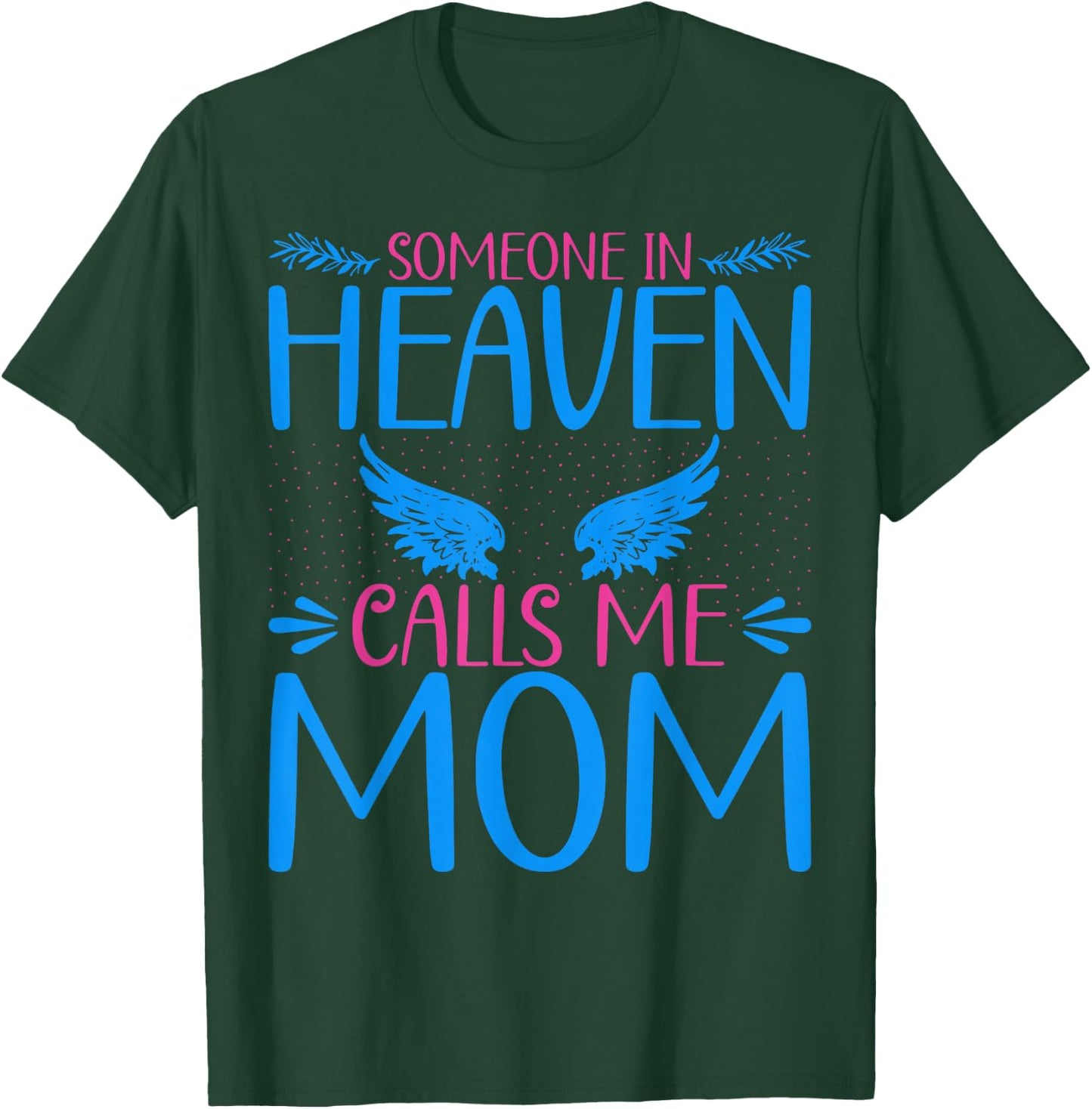 Someone in Heaven Calls Me Mama Angel Wings Heaven Angel Mom T-Shirt - T-Shirt | Forest