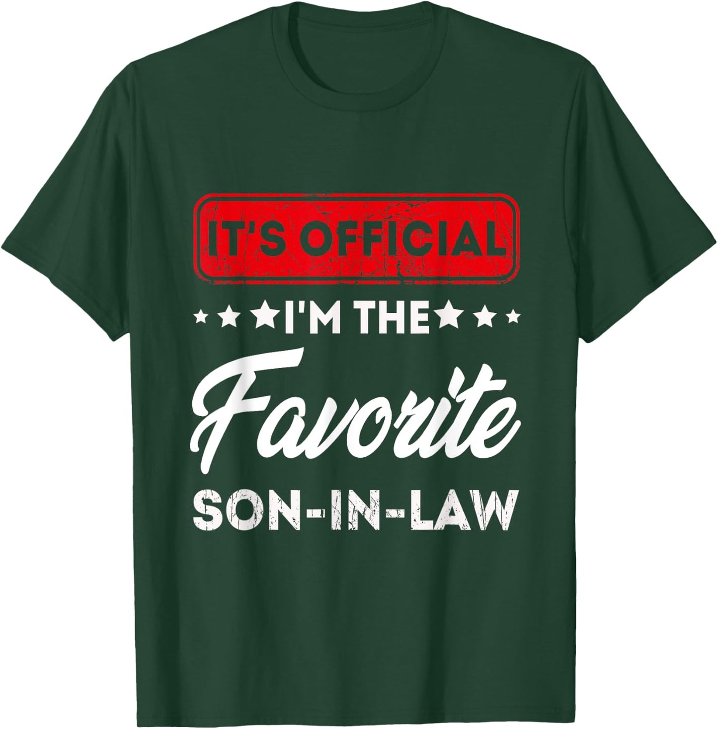 It's Official I'm The Favorite Son In Law, cool Special son T-Shirt - T-Shirt | Forest