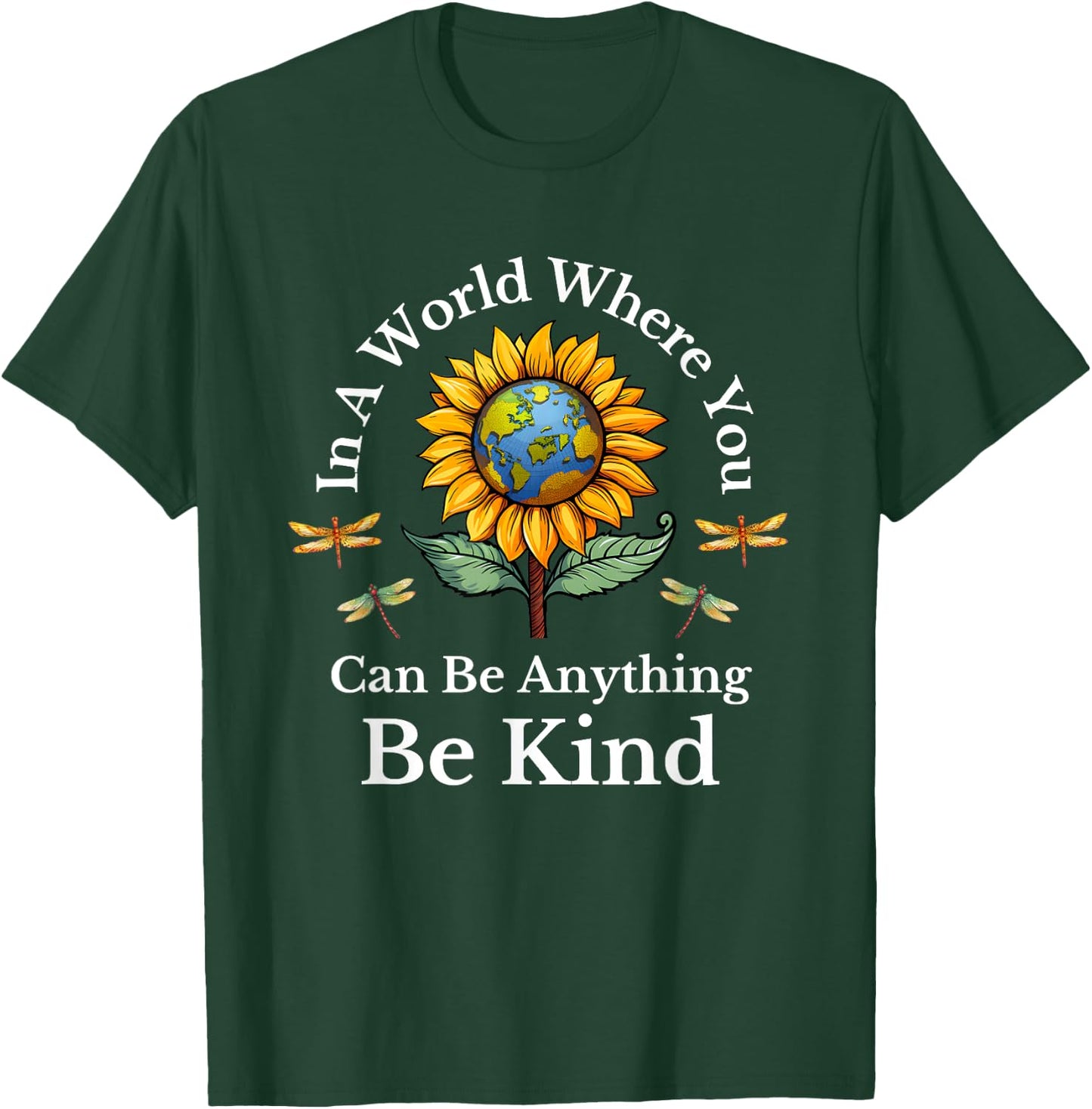 In A World Where You Can Be Anything Be Kind Sunflower T-Shirt - T-Shirt | Forest