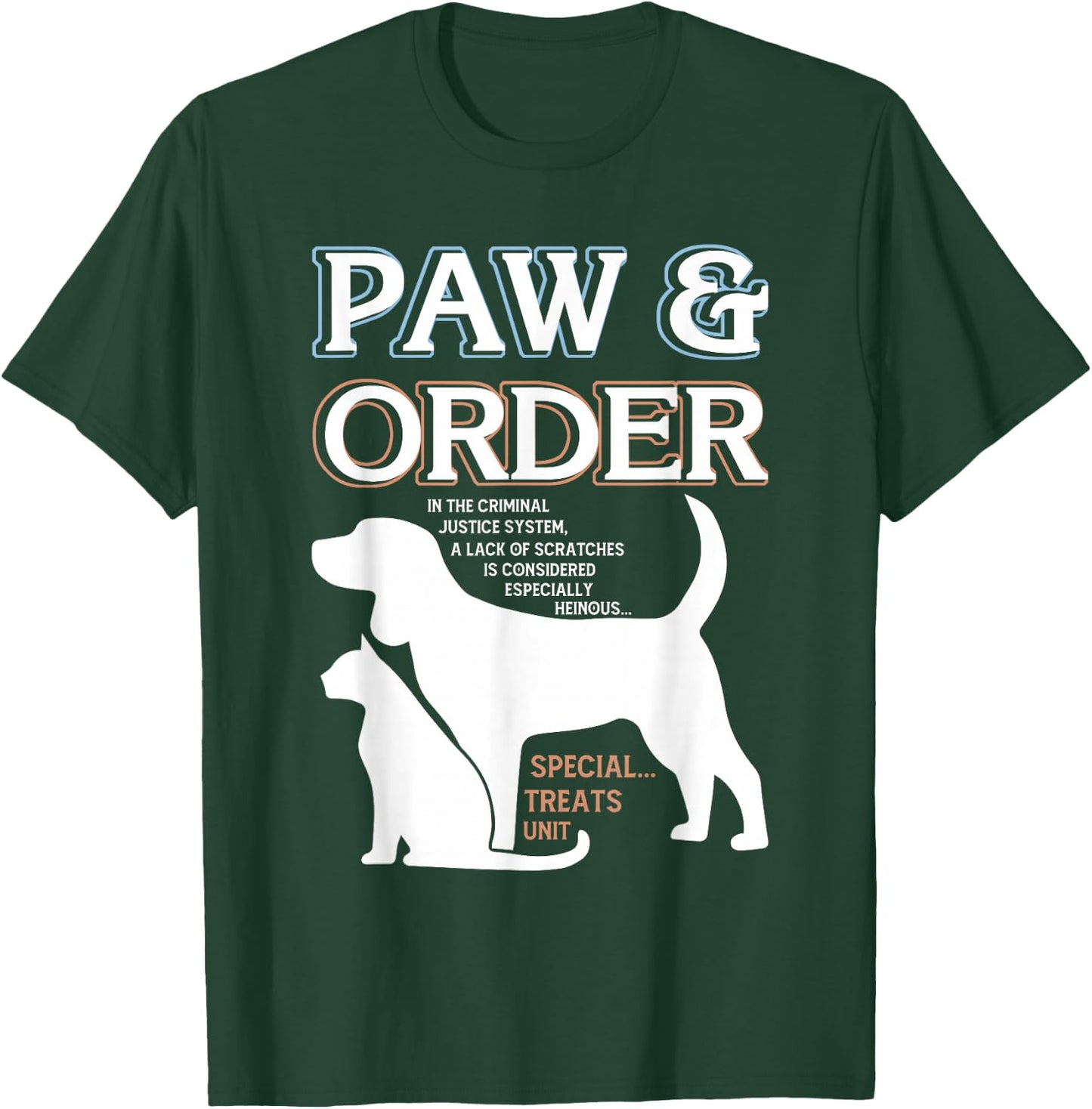 Paw and Order Special Training Dog And Cat Feline Unit Pets T-Shirt - T-Shirt | Forest